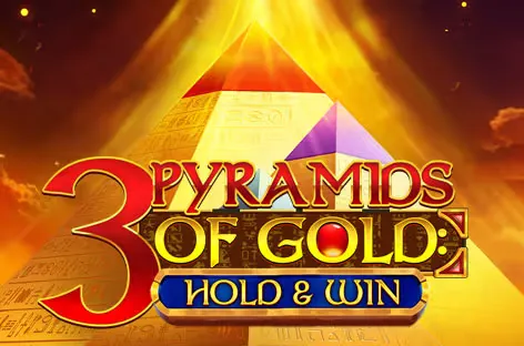 3 Pyramids of Gold: Hold & Win