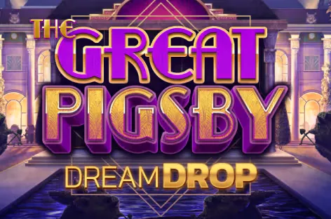 The Great Pigsby Dream Drop